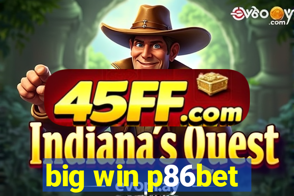 big win p86bet